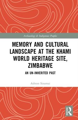 Memory and Cultural Landscape at the Khami World Heritage Site, Zimbabwe