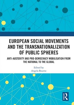 European Social Movements and the Transnationalization of Public Spheres