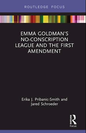 Emma Goldman's No-Conscription League and the First Amendment