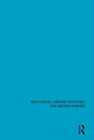 Routledge Library Editions: The British Empire