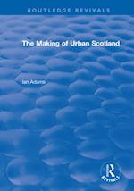 Routledge Revivals: The Making of Urban Scotland (1978)