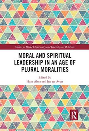 Moral and Spiritual Leadership in an Age of Plural Moralities