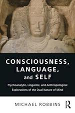 Consciousness, Language, and Self