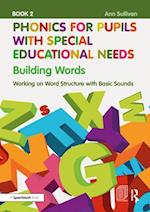 Phonics for Pupils with Special Educational Needs Book 2: Building Words