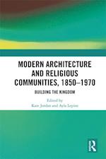 Modern Architecture and Religious Communities, 1850-1970