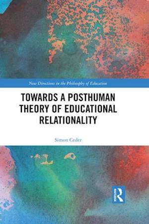 Towards a Posthuman Theory of Educational Relationality
