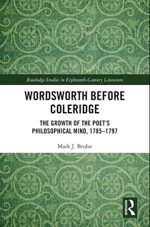 Wordsworth Before Coleridge