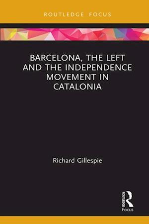 Barcelona, the Left and the Independence Movement in Catalonia