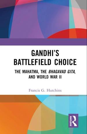 Gandhi’s Battlefield Choice