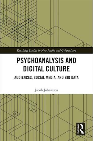 Psychoanalysis and Digital Culture