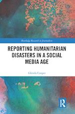 Reporting Humanitarian Disasters in a Social Media Age