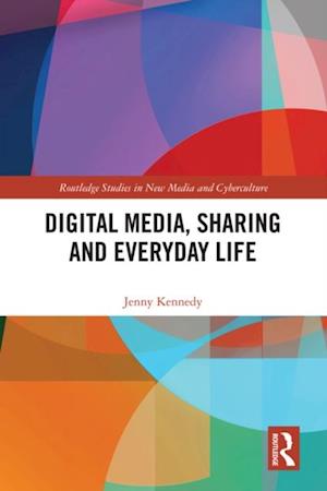 Digital Media, Sharing and Everyday Life