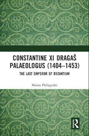 Constantine XI Dragaš Palaeologus (1404–1453)