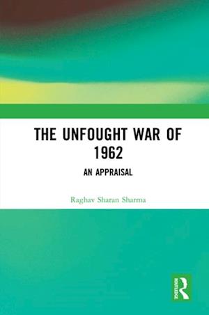 The Unfought War of 1962