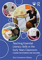 Teaching Essential Literacy Skills in the Early Years Classroom