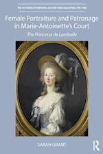 Female Portraiture and Patronage in Marie Antoinette''s Court