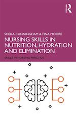 Nursing Skills in Nutrition, Hydration and Elimination