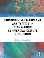 Combining Mediation and Arbitration in International Commercial Dispute Resolution