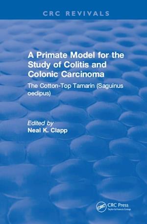 A Primate Model for the Study of Colitis and Colonic Carcinoma The Cotton-Top Tamarin (Saguinus oedipus)