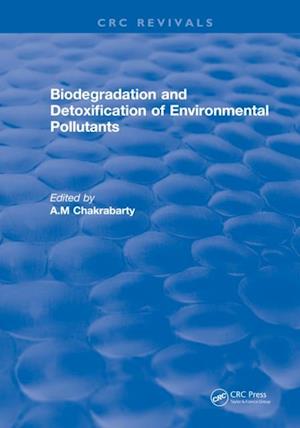 Biodegradation and Detoxification of Environmental Pollutants