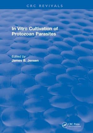 In Vitro Cultivation Of Protozoan Parasites