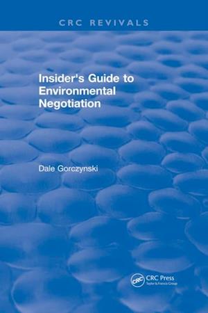 Insider''s Guide to Environmental Negotiation
