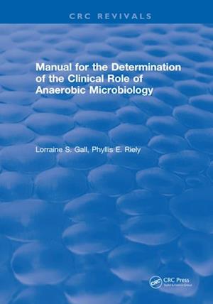 Manual for the Determination of the Clinical Role of Anaerobic Microbiology