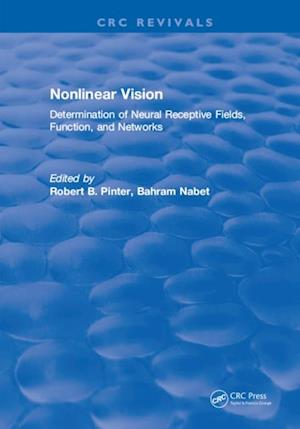 Nonlinear Vision: Determination of Neural Receptive Fields, Function, and Networks