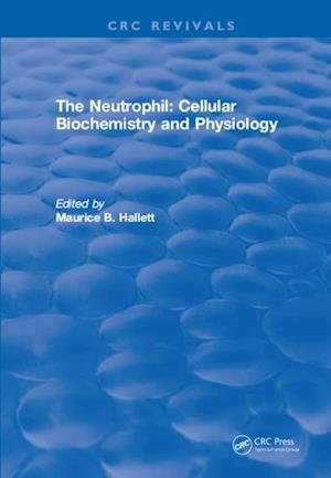 Neutrophil: Cellular Biochemistry and Physiology