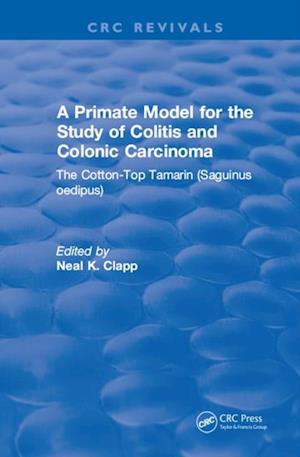 Primate Model for the Study of Colitis and Colonic Carcinoma The Cotton-Top Tamarin (Saguinus oedipus)