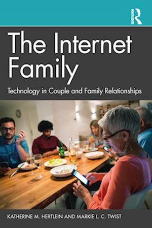 Internet Family: Technology in Couple and Family Relationships