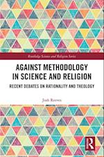 Against Methodology in Science and Religion