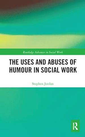 Uses and Abuses of Humour in Social Work