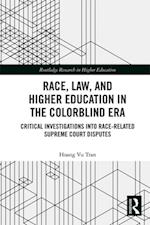 Race, Law, and Higher Education in the Colorblind Era