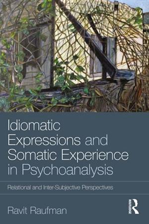 Idiomatic Expressions and Somatic Experience in Psychoanalysis