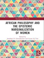 African Philosophy and the Epistemic Marginalization of Women