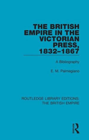 British Empire in the Victorian Press, 1832-1867