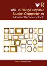 Routledge Hispanic Studies Companion to Nineteenth-Century Spain