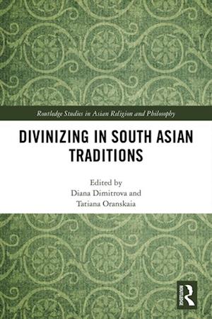 Divinizing in South Asian Traditions