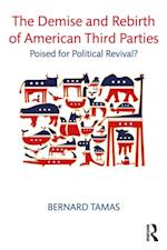Demise and Rebirth of American Third Parties