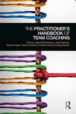 The Practitioner’s Handbook of Team Coaching