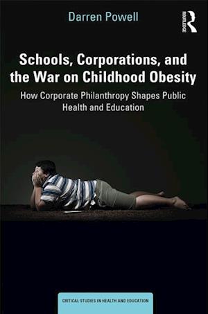 Schools, Corporations, and the War on Childhood Obesity