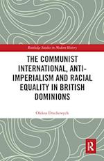 The Communist International, Anti-Imperialism and Racial Equality in British Dominions