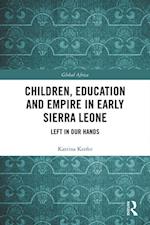 Children, Education and Empire in Early Sierra Leone