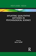 Situating Qualitative Methods in Psychological Science