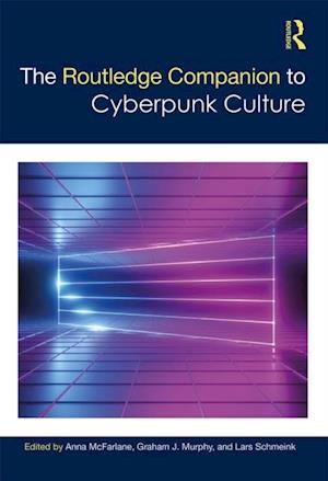 Routledge Companion to Cyberpunk Culture