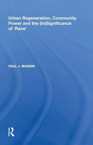 Urban Regeneration, Community Power and the (In)Significance of 'Race'