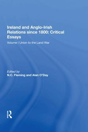 Ireland and Anglo-Irish Relations since 1800: Critical Essays