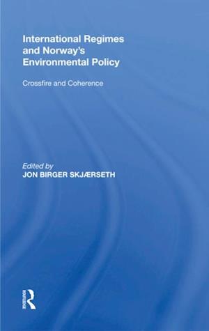 International Regimes and Norway''s Environmental Policy