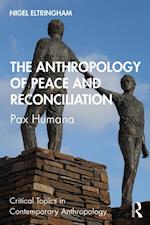 The Anthropology of Peace and Reconciliation
